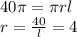 40 \pi = \pi rl \\ r = \frac{40}{l} = 4