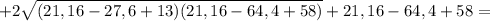 +2 \sqrt{(21,16-27,6+13)(21,16-64,4+58)}+21,16-64,4+58=