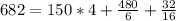 682=150*4+\frac{480}{6}+\frac{32}{16}