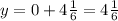 y = 0 + 4 \frac{1}{6} = 4 \frac{1}{6}