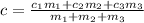 c= \frac{c_{1}m_{1}+c_{2}m_{2}+c_{3}m_{3}}{m_{1}+m_{2}+m_{3}}