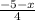 \frac{-5-x}{4}