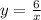 y= \frac{6}{x}