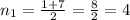 n_{1} = \frac{1 + 7}{2} = \frac{8}{2} = 4