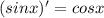 (sinx)' = cosx