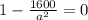 1 - \frac{1600}{ a^{2} } =0