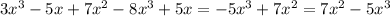 3x^3 - 5x + 7x^2 - 8x^3 + 5x= -5x^3+7x^2=7x^2-5x^3