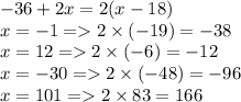 -36+2x=2(x-18)\\x=-1=2\times(-19)=-38\\x=12=2\times(-6)=-12\\x=-30=2\times(-48)=-96\\x=101=2\times83=166