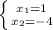 \left \{ {{x_1=1} \atop {x_2=-4}} \right.