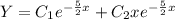 Y =C_1 e^{- \frac{5}{2} x} + C_2 x e^{- \frac{5}{2} x}