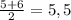 \frac{5+6}{2} = 5,5