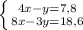 \left \{ {{4x - y = 7,8} \atop {8x - 3y =18,6}} \right.