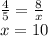 \frac{4}{5} = \frac{8}{x} \\ x = 10