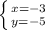 \left \{ {{x=-3} \atop {y=-5}} \right.