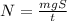 N = \frac{mgS}{t}