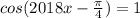 cos(2018x-\frac{\pi}{4})=1