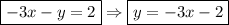 \boxed{-3x-y=2} \Rightarrow \boxed{y=-3x-2}