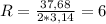 R= \frac{37,68}{2*3,14}=6