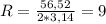 R= \frac{56,52}{2*3,14}=9