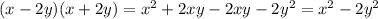 (x-2y)(x+2y) = x^{2} +2xy -2xy - 2 y^{2} = x^{2} -2 y^{2}