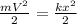 \frac{mV^2}{2} = \frac{kx^2}{2}