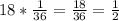 18* \frac{1}{36} = \frac{18}{36}= \frac{1}{2}