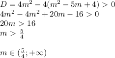 D=4m^2-4(m^2-5m+4)\ \textgreater \ 0 \\ 4m^2-4m^2+20m-16\ \textgreater \ 0 \\ 20m\ \textgreater \ 16 \\ m\ \textgreater \ \frac{5}{4} \\ \\ m \in ( \frac{5}{4};+\infty)