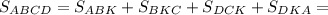 S_{ABCD}= S_{ABK}+S_{BKC}+S_{DCK}+S_{DKA}=