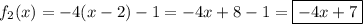 f_2(x)=-4(x-2)-1=-4x+8-1=\boxed{-4x+7}