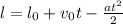 l=l_{0}+v_{0}t- \frac{at^{2}}{2}