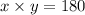 x \times y = 180