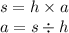 s = h \times a \\ a = s \div h