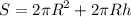 \displaystyle S=2 \pi R^{2}+2 \pi Rh