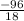 \frac{-96}{18}