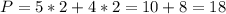 P=5*2+4*2=10+8=18