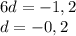 6d=-1,2 \\ d=-0,2