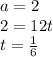 a = 2 \\ 2 = 12t \\ t = \frac{1}{6}