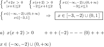 \left \{ {{x^2+2x\ \textgreater \ 0} \atop {|x+1| \leq 2}} \right. \; \; \; \left \{ {{x(x+2)\ \textgreater \ 0} \atop {-2 \leq x+1 \leq 2}} \right. \; \; \; \left \{ {{x\in (-\infty ,-2)\cup (0,+\infty )} \atop {-3 \leq x \leq 1}} \right. \\\\ \left \{ {{x\in (-\infty ,-2)\cup (0,+\infty )} \atop {x\in [-3,1\, ]}} \right. \; \; \; \Rightarrow \; \; \boxed {\; x\in [-3,-2)\cup (0,1\, ]\; }\\\\\\a)\; \; x(x+2)\ \textgreater \ 0\qquad +++(-2)---(0)+++\\\\x\in (-\infty ,-2)\cup (0,+\infty )