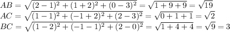 AB= \sqrt{(2-1)^2+(1+2)^2+(0-3)^2} = \sqrt{1+9+9} = \sqrt{19} \\ AC= \sqrt{(1-1)^2+(-1+2)^2+(2-3)^2} = \sqrt{0+1+1} = \sqrt{2} \\ BC= \sqrt{(1-2)^2+(-1-1)^2+(2-0)^2} = \sqrt{1+4+4} = \sqrt{9}=3