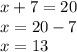 x + 7 = 20 \\ x = 20 - 7 \\ x = 13