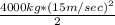 \frac{4000 kg * (15 m/sec)^2 }{2}