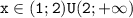 \mathtt{x\in(1;2)U(2;+\infty)}