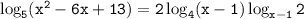 \mathtt{\log_5(x^2-6x+13)=2\log_4(x-1)\log_{x-1}2}