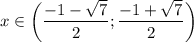 x \in \bigg(\dfrac{-1-\sqrt{7}}{2} ;\dfrac{-1+\sqrt{7}}{2} \bigg)