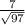 \frac{7}{ \sqrt{97} }