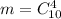 m=C_{10}^4