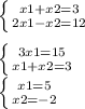 \left \{ {{x1+x2=3} \atop {2x1-x2=12 }} \right. \\ \\ \left \{ {{3x1=15} \atop {x1+x2=3}} \\\right. \\ \left \{ {{x1=5} \atop {x2=-2}} \right.