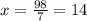 x = \frac{98}{7} = 14