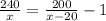 \frac{240}{x} = \frac{200}{x - 20} - 1