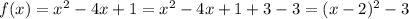 f(x)=x^2-4x+1=x^2-4x+1+3-3=(x-2)^2-3